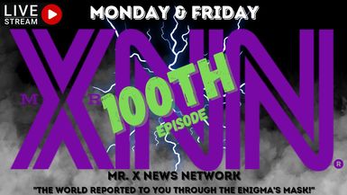XNN (5-27-24) 100th Episode!!!