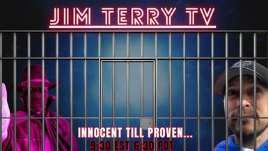 Jim Terry TV: Innocent Till Proven...