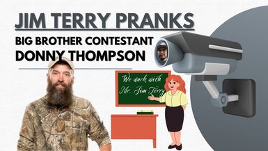 #18 Jim Pranks Big Brother Contestant Donny Thompson 
