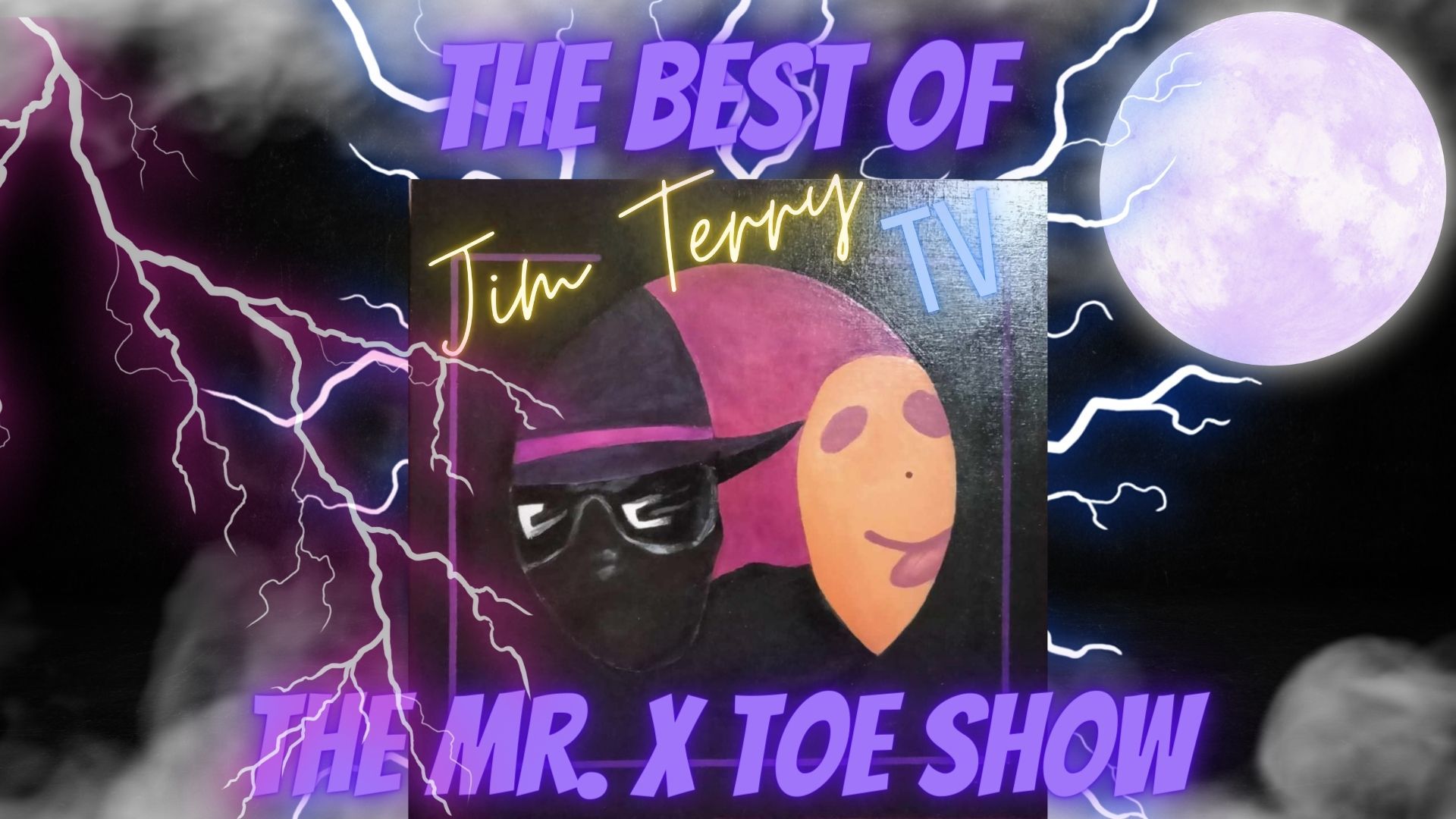 Best of JTTV: The Mr. X Toe Show (One Night Only!)
