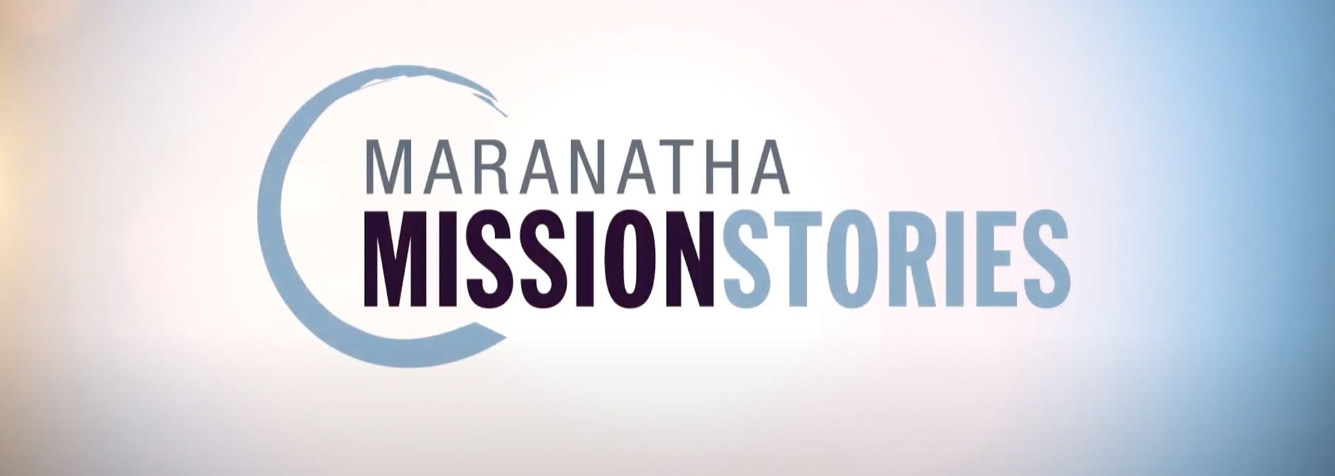 Marantha Mission Stories