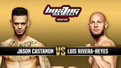 Jason Castanon vs. Luis A. Rivera-Reyes