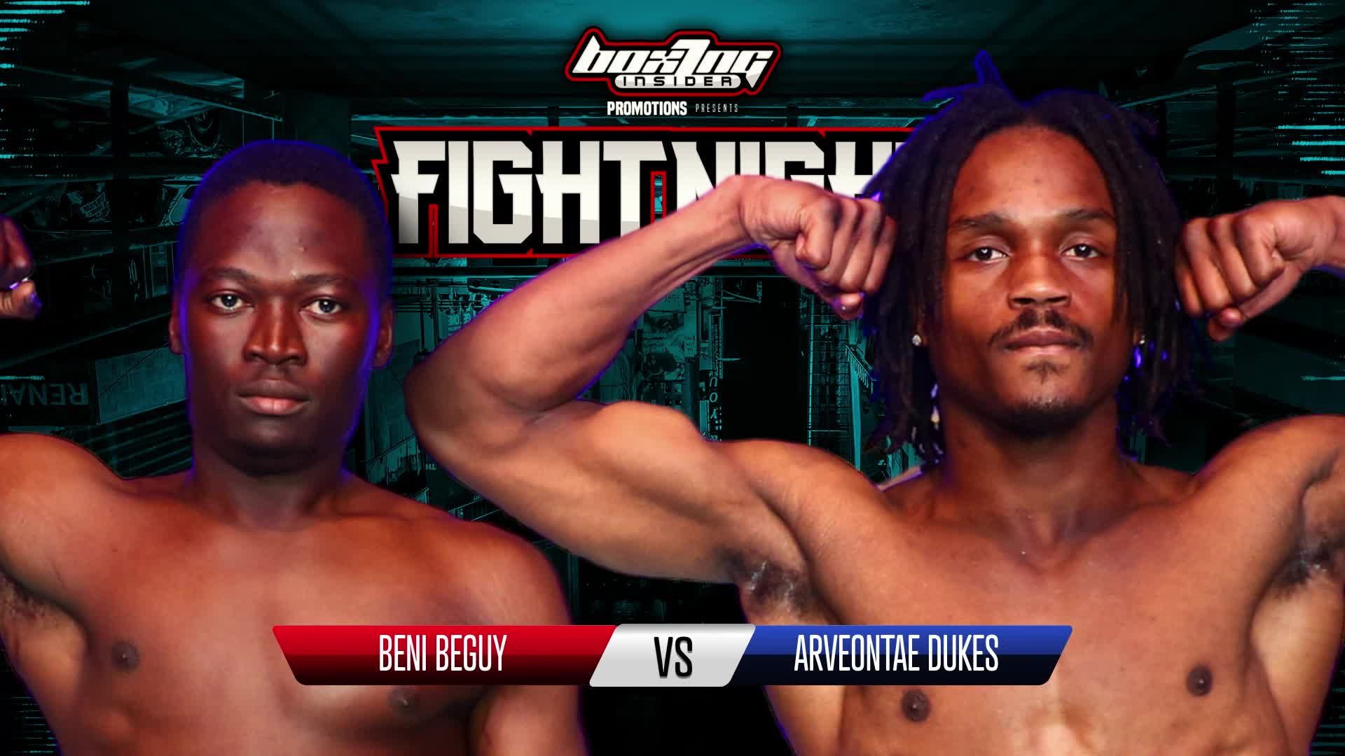 Beni Beguy vs Arveontae Dukes