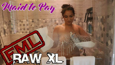 RAW XL: Maid to Pay (uncensored)