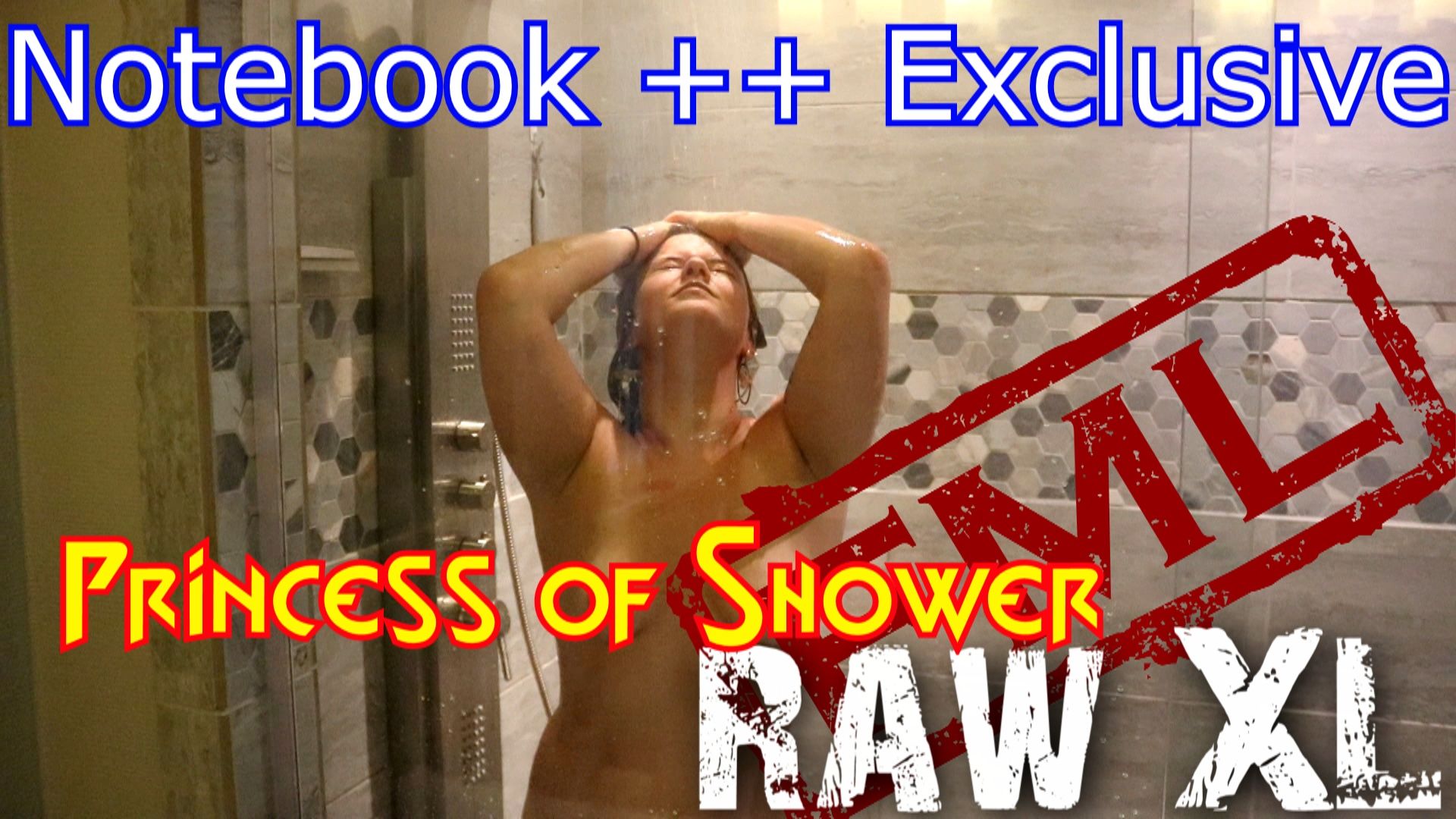 RAW XL: Princess of Shower (uncensored) 