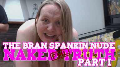 Bran Spankin' Naked Truth with Becky (part 1)