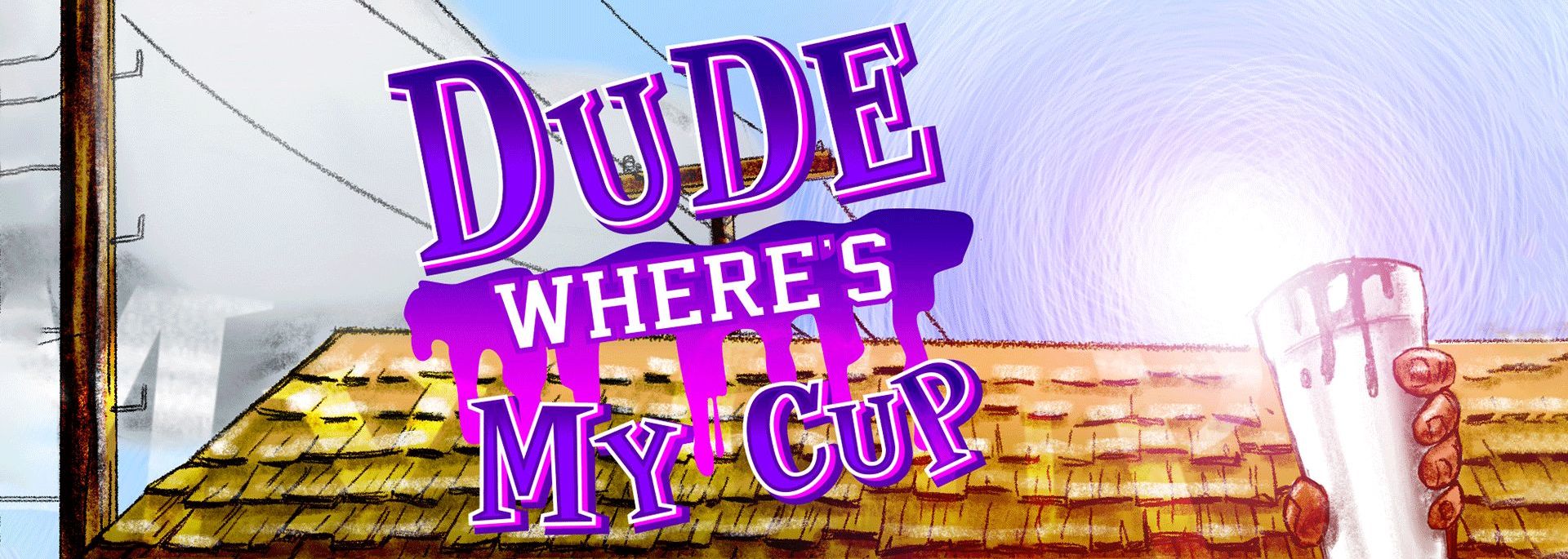 Dude Where's My Cup