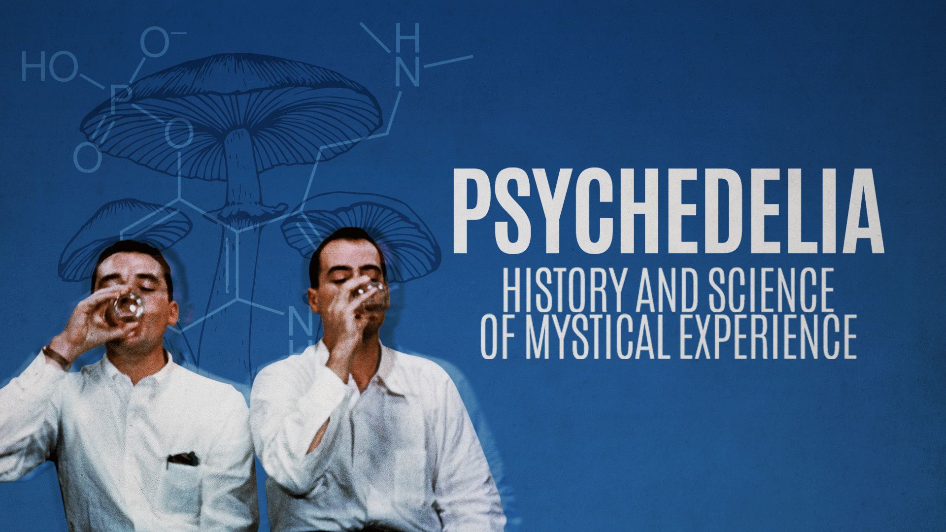 Psychedelia: History And Science Of Mystical Experience