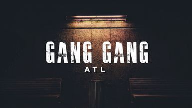 Gang Gang ATL