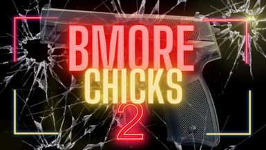 Bmore Chicks 2