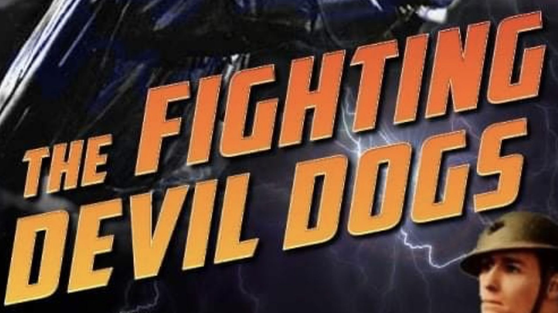 The Fighting Devil Dogs Episodes 1-6