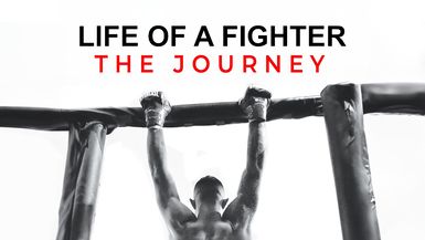 Life Of A fighter: The Journey 