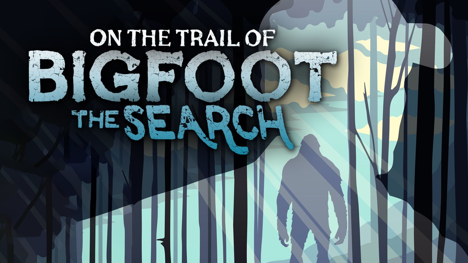 On The Trail Of Bigfoot: The Search