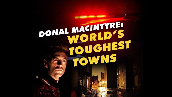 Donal MacIntyre: World's Toughest Towns S1 E1