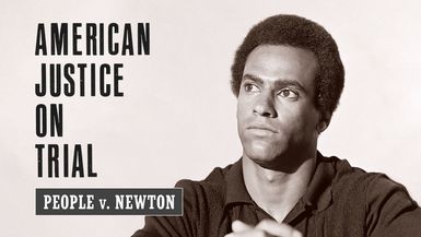 American Justice On Trial: People v. Newton