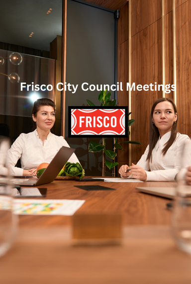 Frisco TX City Council Meetings