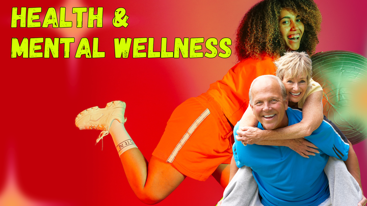 Health and Mental Wellness