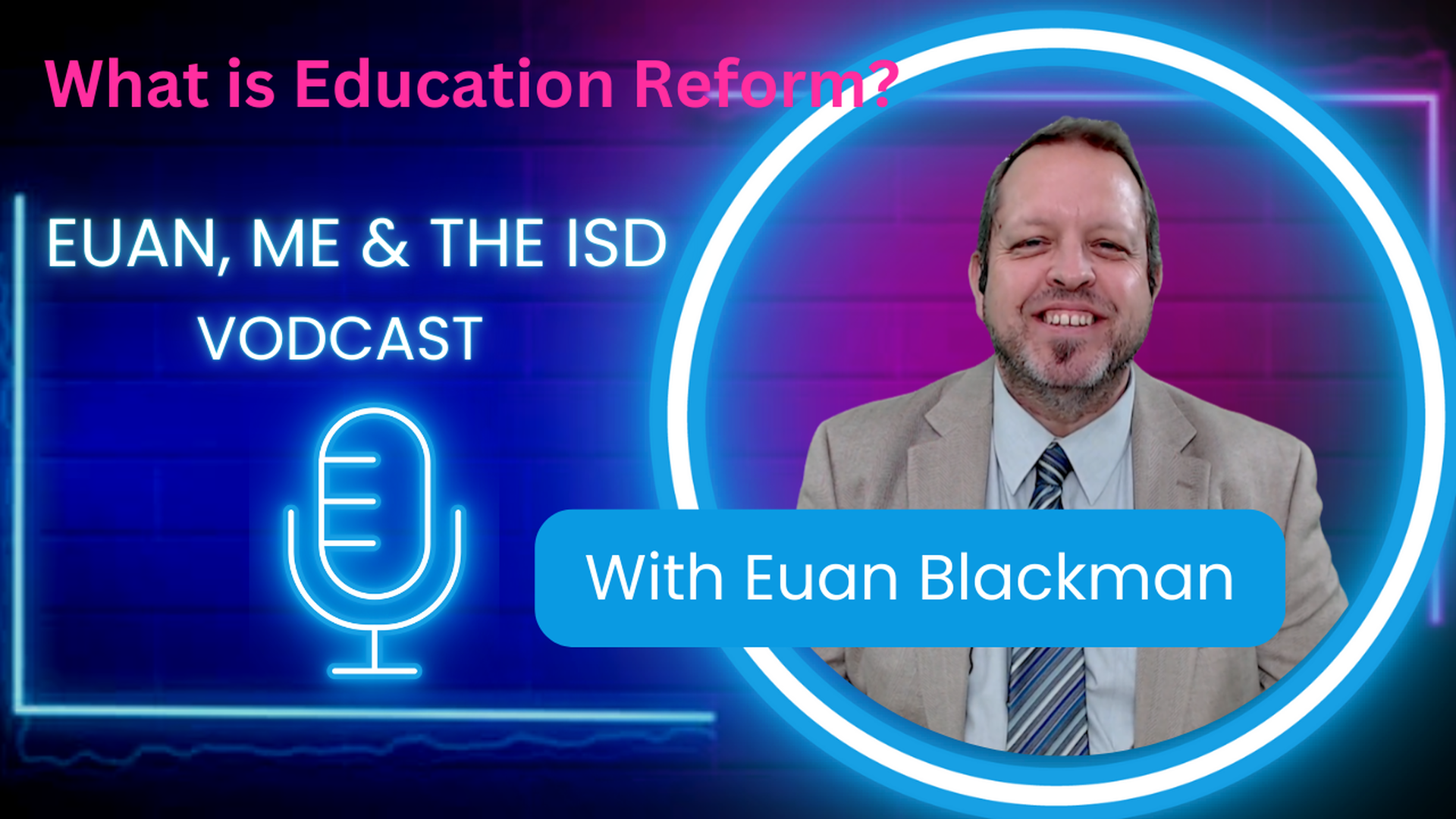 EMISD01-Education Reform With Lynn Davenport - Euan, Me, & The ISD 