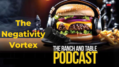 RTTV30-The Negativity Vortex - Ranch and Table TV