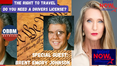 New RN63-The Right to Travel - Do You Need a Drivers License - Right Now with Ann Vandersteel