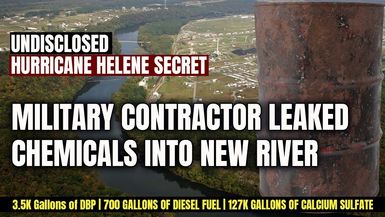 AMT317-UNDISCLOSED HELENE SECRET - They Leaked THOUSANDS OF GALLONS OF HARMFUL CHEMICALS into the New River - As A Man Thinketh