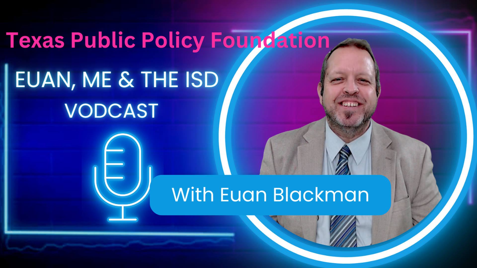 EMISD03-Texas Public Policy Foundation - Euan, Me, & The ISD