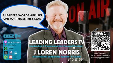 LL291- A Leader's Words Are Like CPR For Those They Lead - Leading Leaders