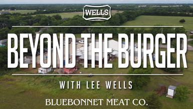 Beyond the Burger w. Lee Wells -  Bluebonnet Meat Co