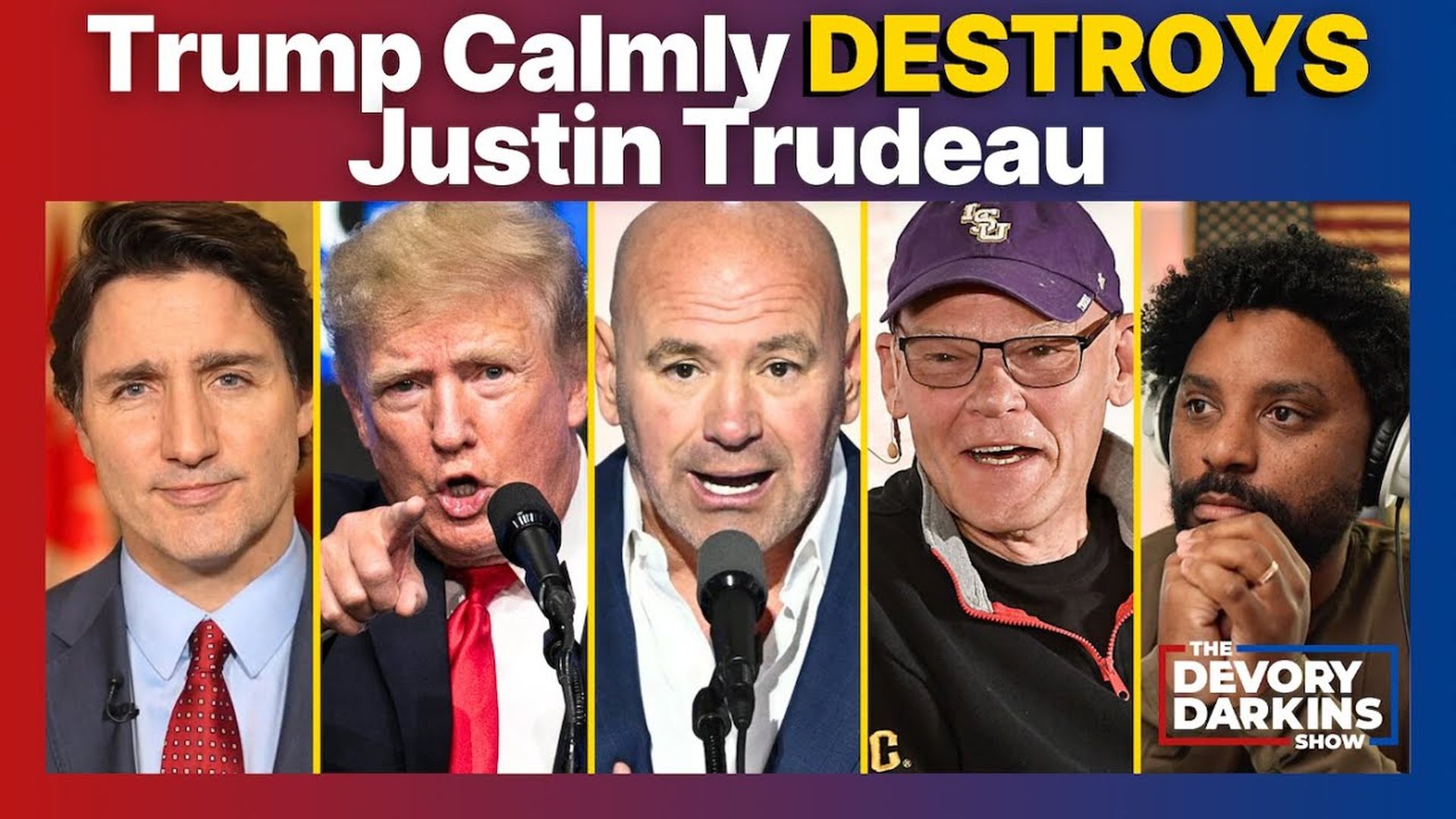 DDS052-Trump Calmly Destroys Justin Trudeau as Dana White GOES OFF! - The DeVory Darkins Show