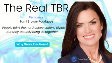 TBR5- Why Work Elections? The REAL Tami Brown Rodriquez