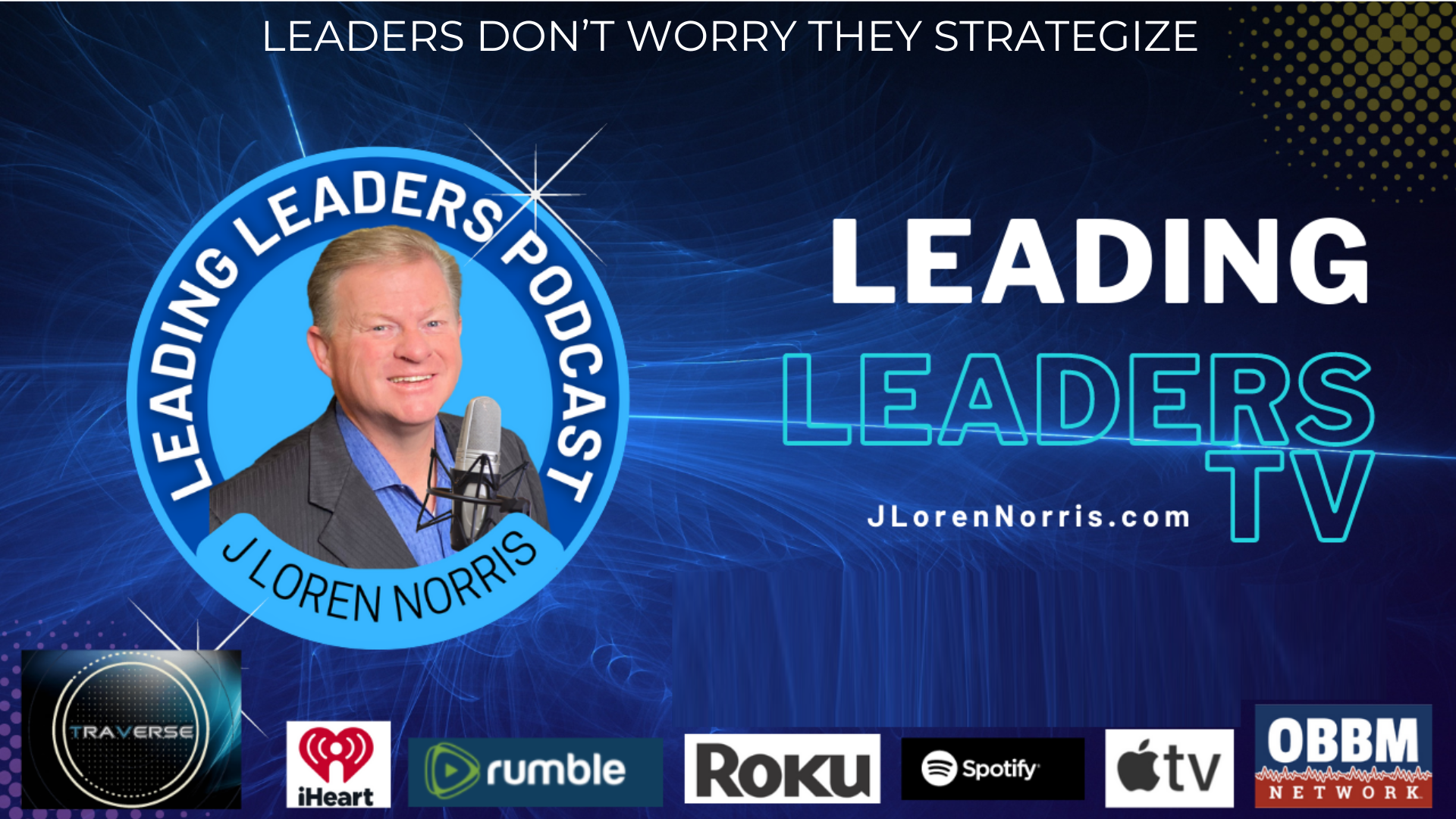 LL187-LEADERS DONT WORRY THEY STRATEGIZE - Leading Leaders TV