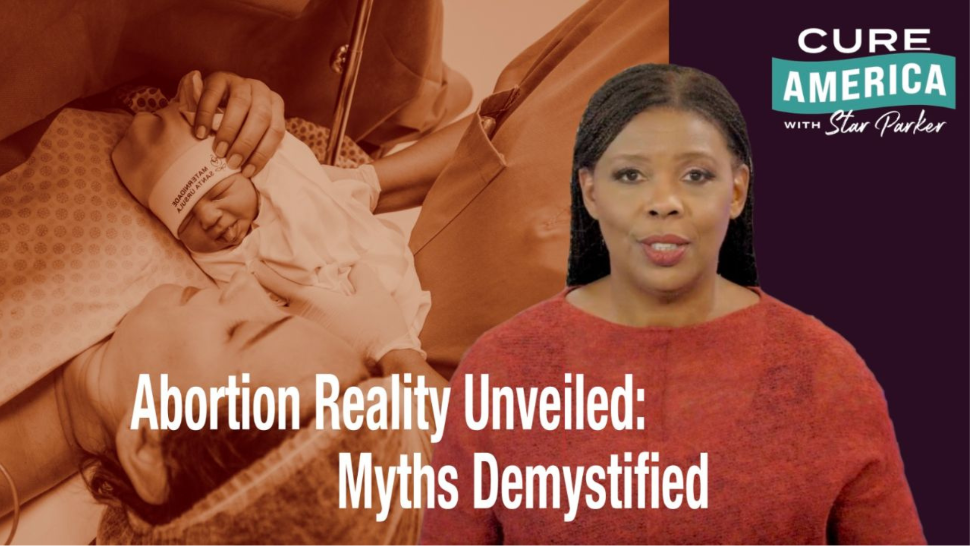 CA228-Abortion Reality Unveiled: Myths Demystified - Cure America