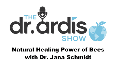 DA90-Natural Healing Power of Bees with Dr. Jana Schmidt - Dr. Ardis Show