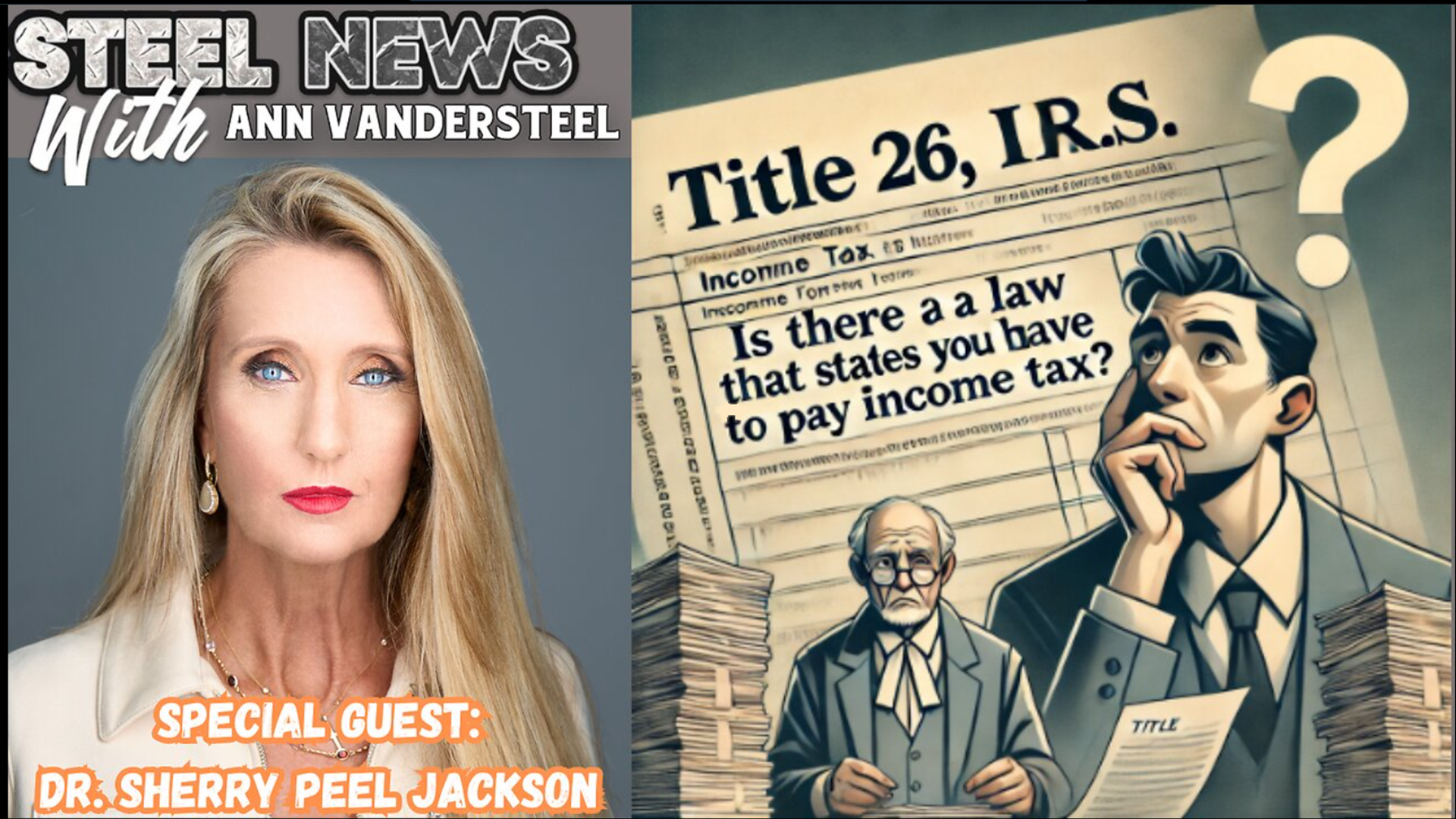 RN159-Steel News - Exposing The IRS - Do You Have To Pay Taxes