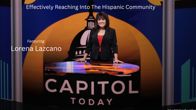 CT01-Lorena Lazcano-Effectively Reaching into the Hispanic Community - Capitol Today