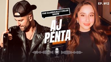 CCS012 - Guest AJ Penta - The Classically Chloe Show