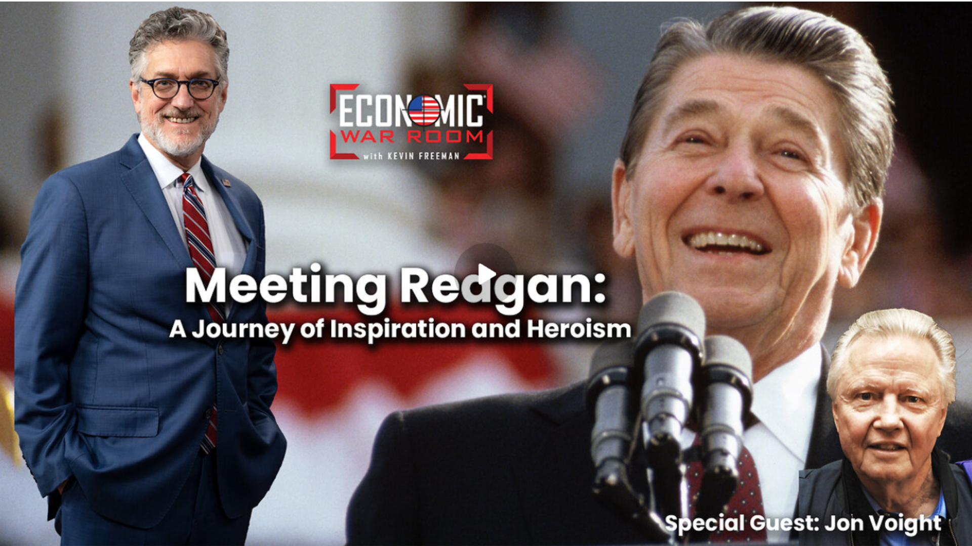 EWR307-Meeting Reagan A Journey of Inspiration and Heroism-Guest Jon Voight - Economic War Room