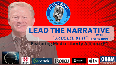 LTN01-Media Liberty Alliance P1 - Lead The Narrative TV