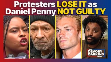 DDS063-Protestors LOSE IT As Daniel Penny Found NOT GUILTY - The DeVory Darkins Show