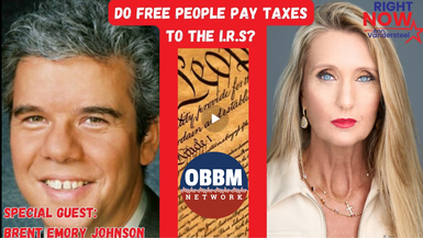 RN81-Do Free People Pay Income Taxes to the IRS with Brent Emory Johnson - Right Now with Ann Vandersteel