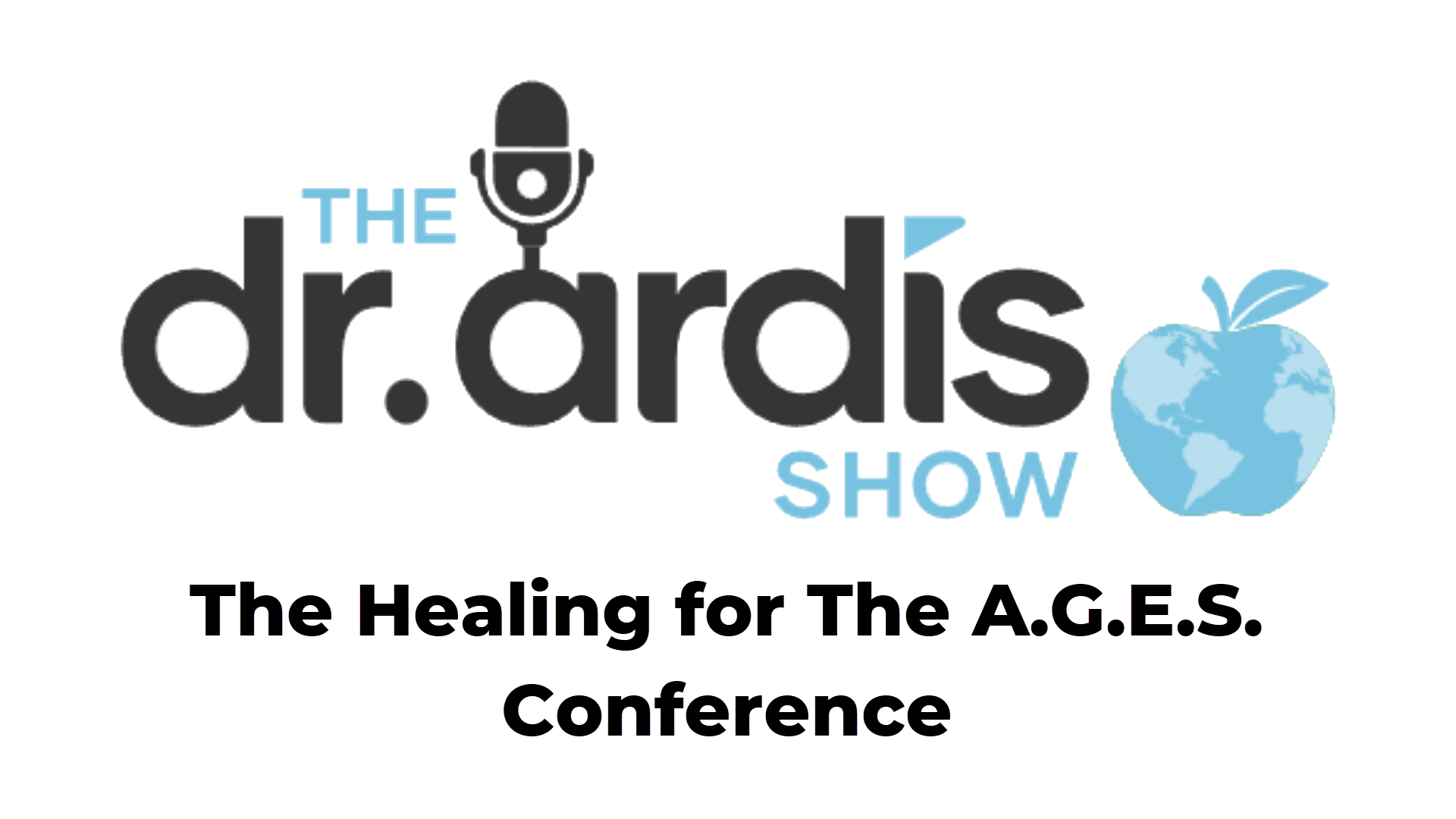 DA74-The Healing for The A.G.E.S. Conference Preview - Dr. Ardis Show