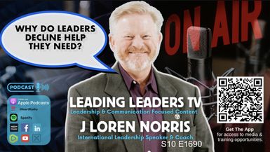 LL287- Why Do Leaders Decline Help They Need - Leading Leaders