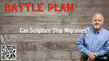 BLP060- Can Scripture Stop 3-Day Migraines - Battleplan