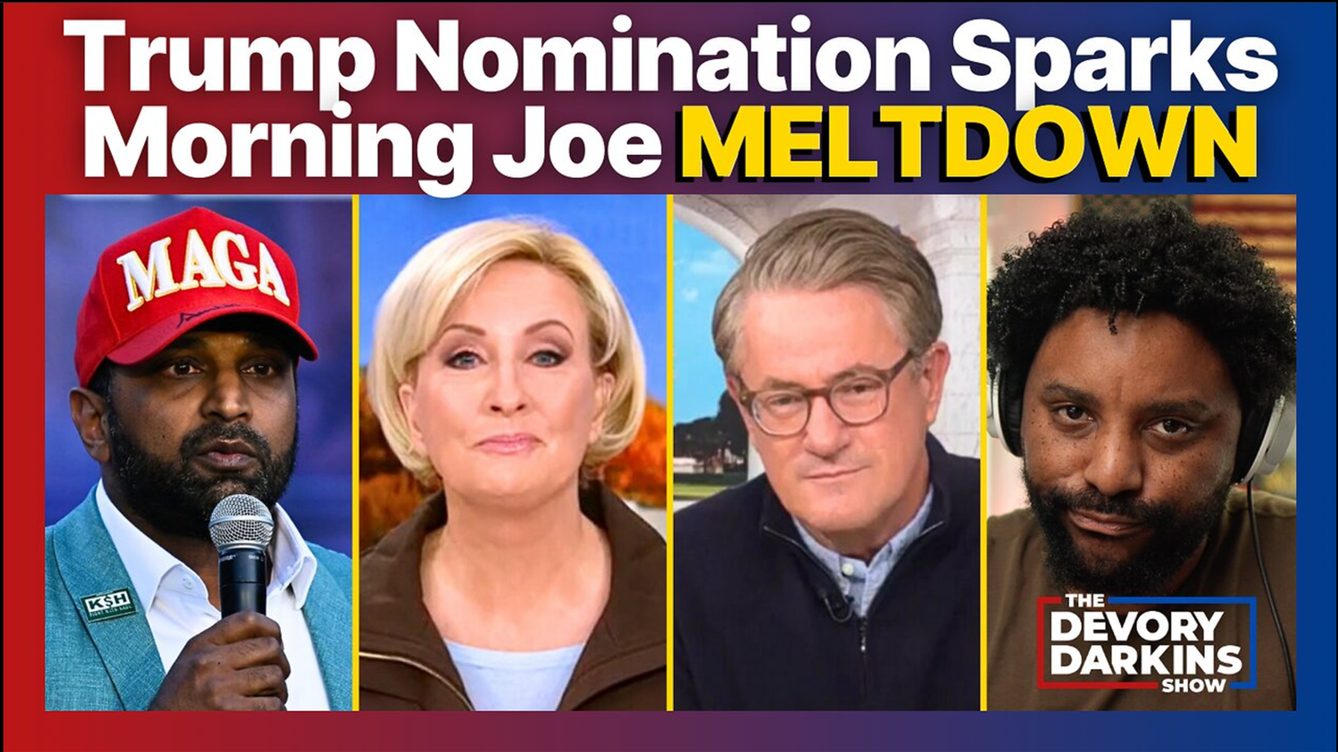 DDS053-Trump Nomination Sparks Morning Joe Meltdown - The DeVory Darkins Show