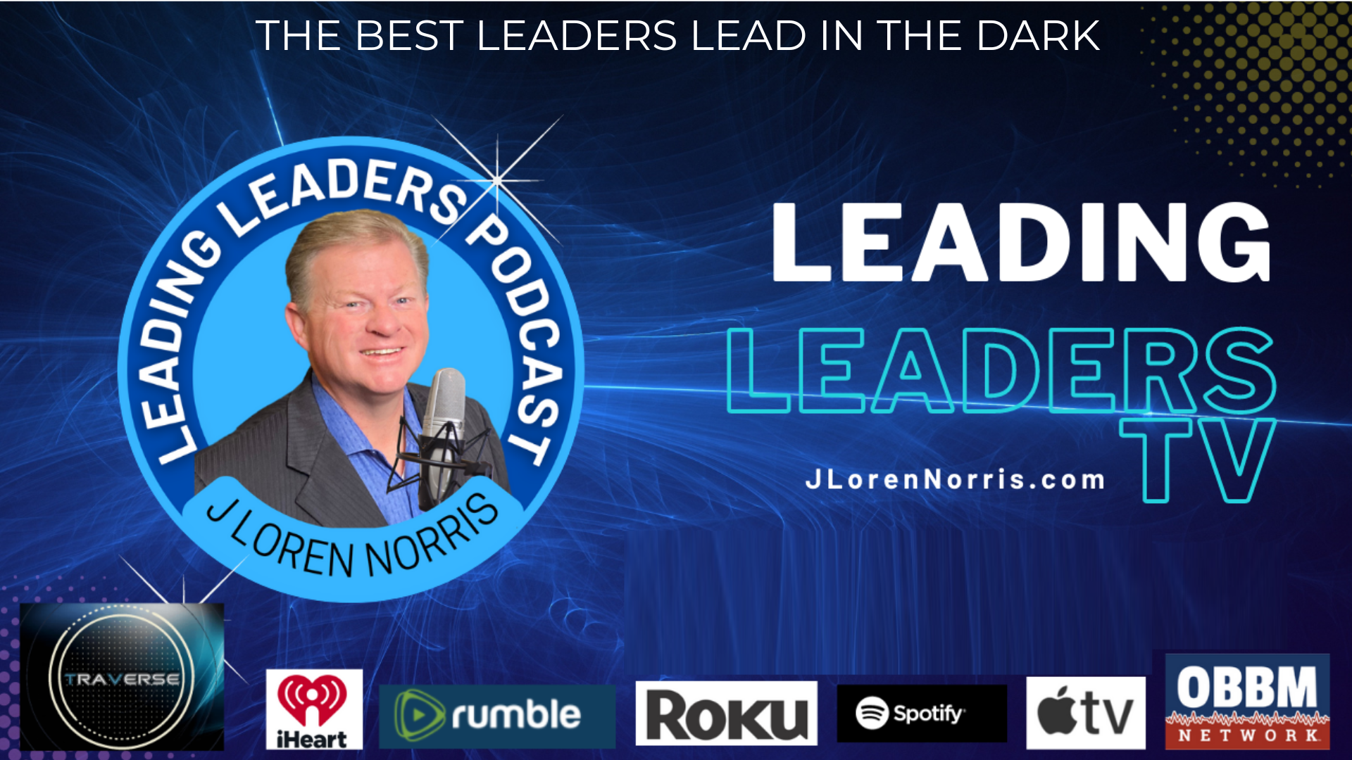 LL195-THE BEST LEADERS LEAD IN THE DARK - Leading Leaders TV