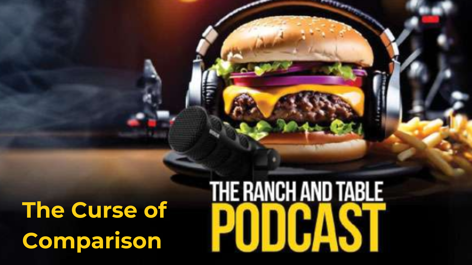 RTTV22-The Curse of Comparison - Ranch and Table TV