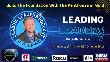 LL07-Build With The Foundation in Mind - Leading Leaders TV 