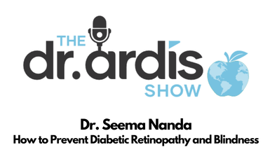 DA36-Guest Dr. Seema Nanda-How to Prevent Diabetic Retinopathy and Blindness - Dr. Ardis Show