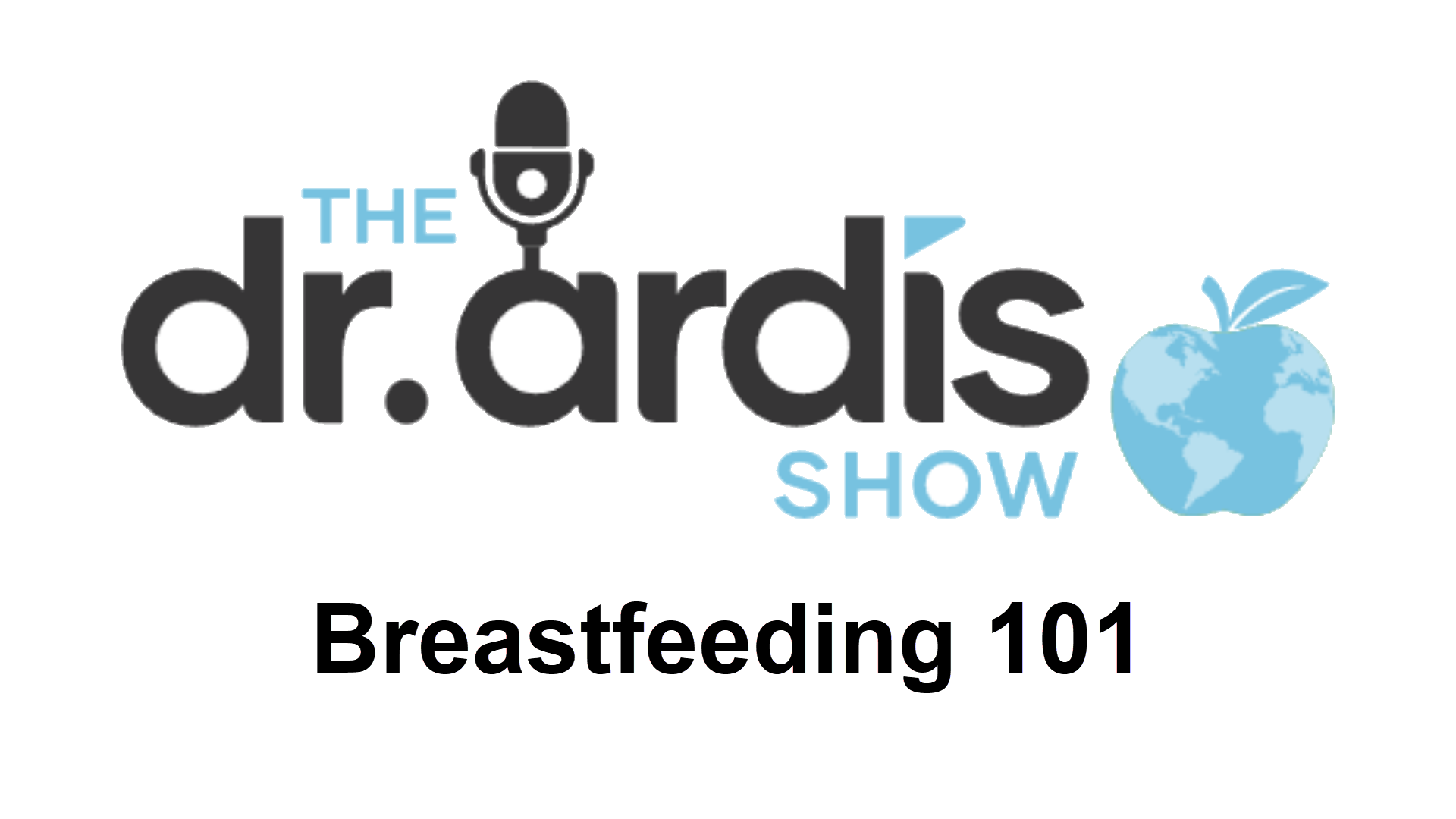 DA81-Breastfeeding 101 - Dr. Ardis Show