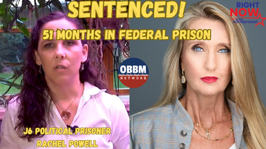 RN84-J6 Political Target Rachel Powell sentenced to 51 months in Fed Prison - Right Now with Ann Vandersteel